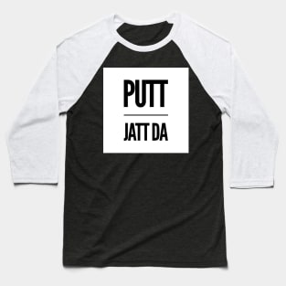 Putt Jatt Da translated means Son of a Farmer. Baseball T-Shirt